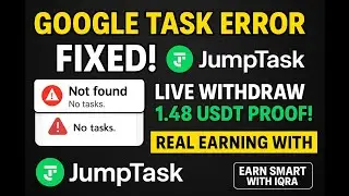 JumpTask Google Task Error Solve 🔥 | Live 1.48 USDT Withdrawal Proof | Earn Crypto 2025