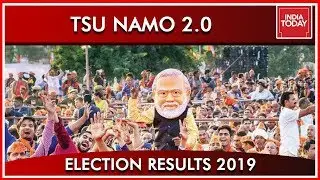 Tsu Namo 2.0 With Much Bigger Mandate According To India Today's Exit Polls | Results 2019