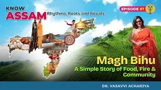 Magh Bihu : A Simple Story of Food, Fire and Community