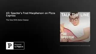 Fred Macpherson from Spector on the history of Pizza Express