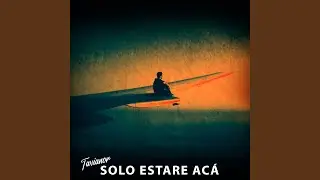 Solo Estare Aca