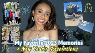 My New Year's Resolutions and Favorite 2023 Memories🎉