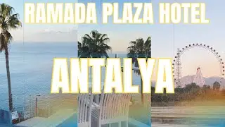 ANTALYA TURKEY | RAMADA PLAZA HOTEL TOUR | SEASIDE VIEW ROOM | 4K | 2022