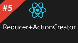 5 Reducer+ActionCreator