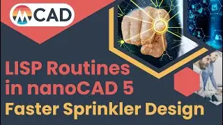 Faster Sprinkler Design in nanoCAD 5 with LISP routines.