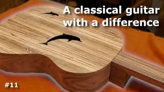 Building a unique classical style guitar - really taking shape EP 11
