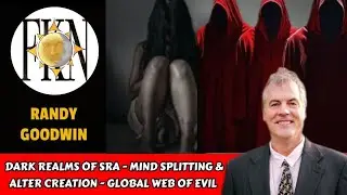 Dark Realms of SRA - Mind Splitting & Alter Creation - Global Web of Evil | Randy Goodwin