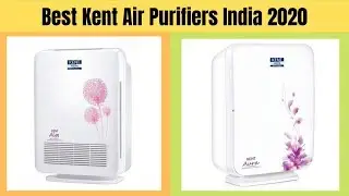 5 Best Kent Air Purifiers in India