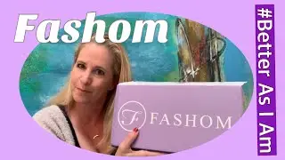Fashom | With Try On | March 2021 | Love A Box That Gives Back