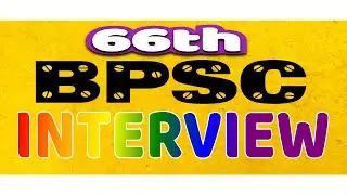 66th BPSC INTERVIEW