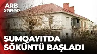 ARB XƏBƏR &ndash; K&ouml;hnə binalar tarixə qovuşur - Sumqayıtda 4 məhəllədə s&ouml;k&uuml;nt&uuml; işlərinə başlanılıb