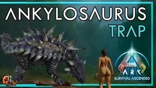Ankylosaurus Trap - Ark: Survival Ascended