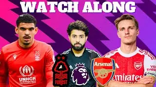 LIVE: Nottingham Forest vs Arsenal &ndash; Premier League Watch Along