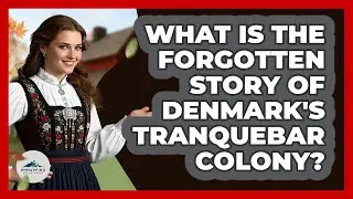 What Is The Forgotten Story Of Denmark's Tranquebar Colony? - Unmapping Scandinavia