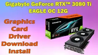 How to Download & Install Gigabyte RTX 3080 Ti EAGLE OC 12G Drivers (Windows 10/11)