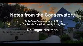 Notes from the Conservatory 09 - Dr. Roger Hickman