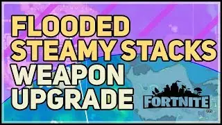 Flooded Steamy Stacks Weapon Upgrade Bench Fortnite