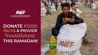 Ramadan Food Packs: Donate to Al-Wahab Foundation to Help Those in Need