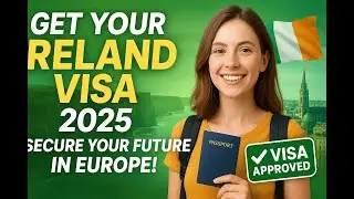 Ireland Visa 2025: Step-by-Step Guide to Secure Your Future in Europe
