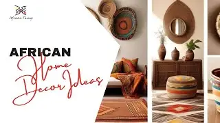 African Home Decor Ideas 2024