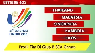 Profil Tim Grup B SEA Games | Thailand, Malaysia, Singapura, Kamboja, Laos