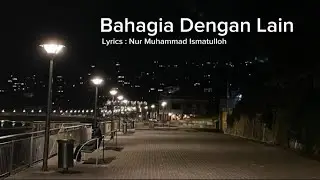 Nur Muhammad Ismatulloh - Bahagia Dengan Lain (Official Lyrics Video)