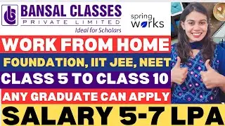 Bansal Classes Hirings 2023 | Springworks Hirings | Work From Home | Multiple Subjects Options | Job