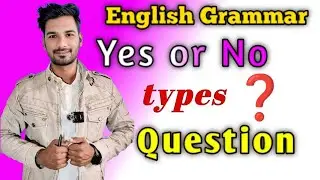 Yes Or No Type Questions | How to Make yes or no type Questions | Question Forming 