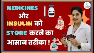 How to Store Insulin and Medicines Properly - Dr. Manjusha Shrivastava | Lifeblyss health channel