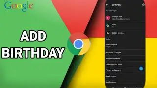 How To Add Your Birthday On Google Chrome App