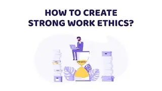 How to Create Strong Work Ethics? | COBIDU eLearning