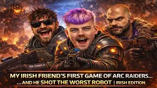 My Irish Friend&rsquo;s First Game of Arc Raiders&hellip; and He Shot the Worst Robot | Irish Edition