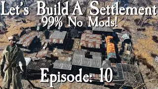 Let's Build A Settlement At Tenpines Bluff NO MODS (mostly): Episode: 10