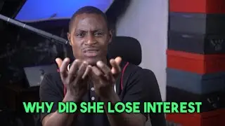 3 Reasons Why She Lost Interest In The Talking Stage