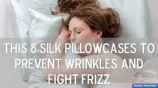 This 8 Silk Pillowcases to Prevent Wrinkles and Fight Frizz - Best silk pillowcases for hair
