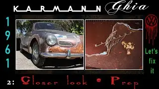 1961 Karmann Ghia Rat Restoration. Barn Find. DIY Teaching myself. Ep2: A closer look / Preparation.