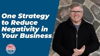 One Strategy to Reduce Negativity in Your Business | Dan Holstein