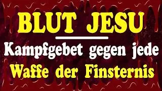 Kampfgebet: Bedeckt durch das Blut Jesu || Kampfgebet f&uuml;r Schutz Tag und Nacht