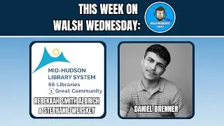 Walsh Wednesday Ep. 26 - Mid-Hudson Library System / Hudson Valley Actor Daniel Brenner