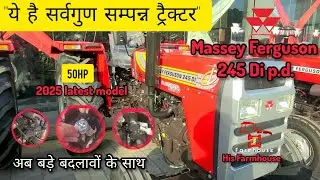 Massey Ferguson 245 di🔥🔥 50 hp PD. 2025 latest model जानिये सिर्फ 10 मिनट में 