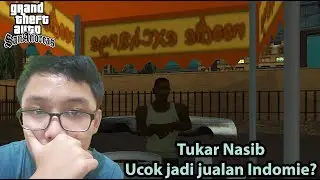 Tukar Nasib. Ucok jadi jualan Indomie? - GTA San Andreas DYOM Indonesia