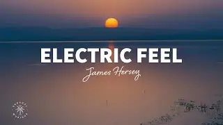 James Hersey - Electric Feel (Lyrics)
