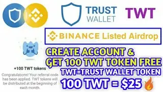 Create Account & Get 100 TWT Token | Trust Wallet Token TWT | BINANCE Listed | Trust Wallet Airdrop