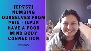Numbing Ourselves From Pain - INFJs Have A Poor Mind Body Connection