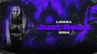 LISSZA-Just Relax Remix