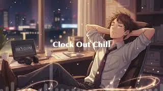 monosound - Clock Out Chill 【金曜の終業チャイム後のチルホップ | 週末リラックスBGM】
