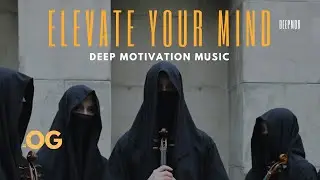 Elevate Your Mind | Music for Clarity, Focus, and Inner Strength