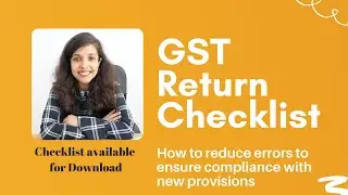 GST Return Filing Checklist | How to reduce errors in filing GST returns | New provisions discussed
