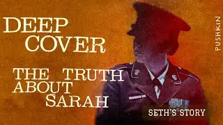 Seth&rsquo;s Story (BONUS EPISODE) | Deep Cover: The Truth About Sarah
