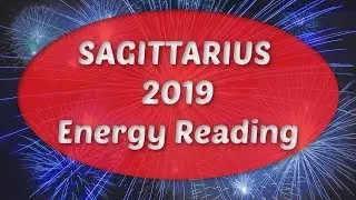 SAGITTARIUS 2019** A Whole New Life**Career Change, Travel, Healing**